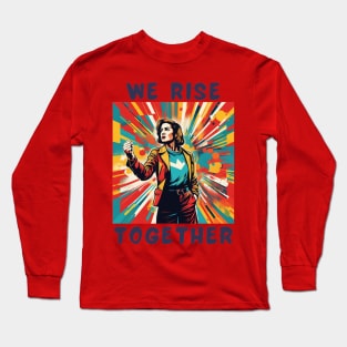 We rise together Long Sleeve T-Shirt